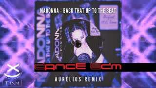 Madonna - Back That Up To The Beat (Aurelios Remix) 😍🔥