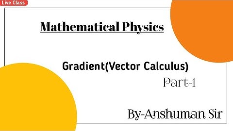 Gradient(Vector Calculus) | DU | BHU | JNU | CUCET | IIT JAM