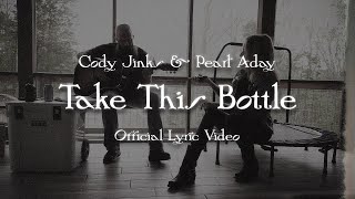 Cody Jinks | "Take This Bottle" | Official Lyric Video