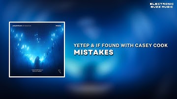 yetep & if found with Casey Cook - Mistakes | Melodic Dubstep