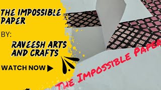 How to make The Impossible Paper using a single A4 size paper | Raveesh Arts and Crafts |