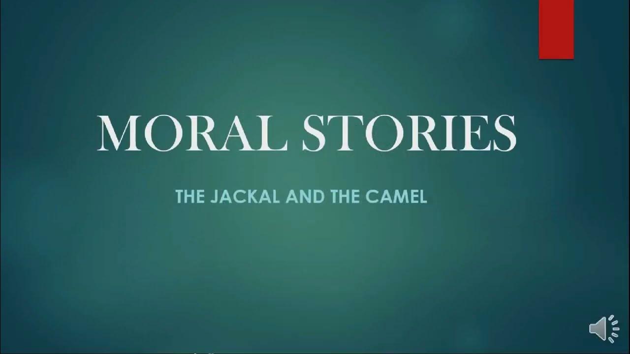 the jackal and the camel moral story class 11 English STUDIVITY