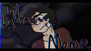 Tail lights / hero °Animation meme° {It chapter 2 spoiler warning}