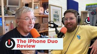 The iPhone Duo Review | Upgrade 643
