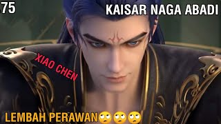 LEMBAH PERAWAN🙄🙄 [KAISAR NAGA ABADI EPS 75✓