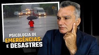 Enchentes do Rio Grande do Sul e Orientações sobre a Psicologia das Emergências e Desastres.