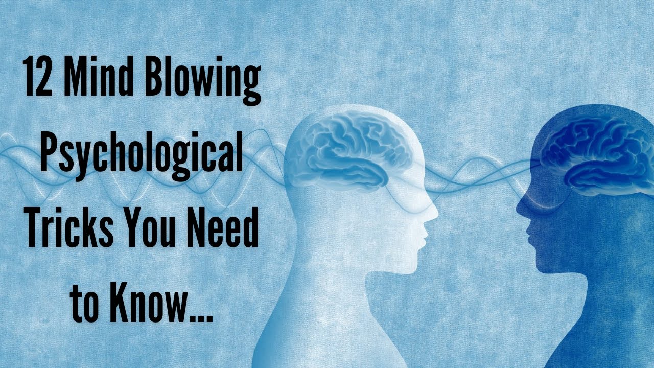 12 Mind Blowing Psychological Tricks You Need to Know YouTube 12 Mind Blowing Psychological Tricks You Need to Know YouTube