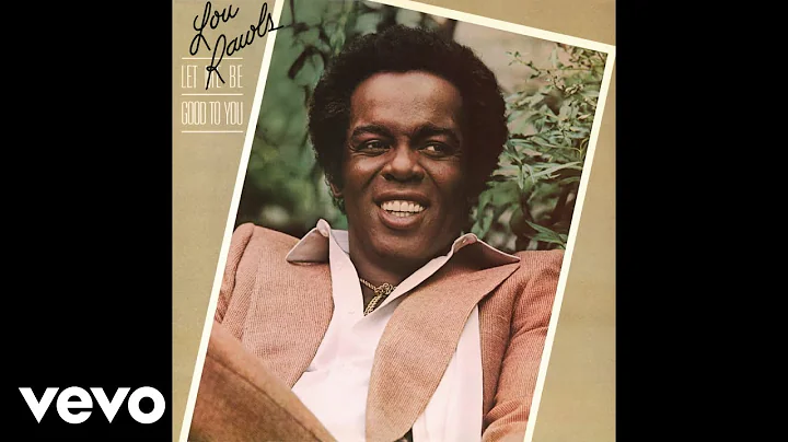 Lou Rawls - Let Me Be Good to You (Official Audio)