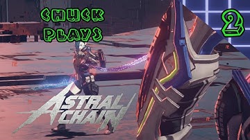 【Chuck Plays Astral Chain Part 2】That