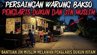 PERSAINGAN WARUNG BAKSO ANTARA PENGLARIS HITAM DAN PUTIH - cerita mistis - cerita horor