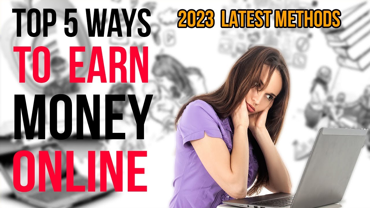 Top 5 - Check Out These are the Top 5 Ways to Earn Money Online in 2023 ...