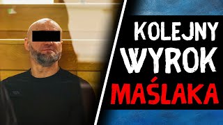 Sędzia Był Bezlitosny Maślak Trafia Za Kraty Na Długie Lata