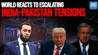 World Leaders React To India-Pakistan Military Strikes | Dawn News English