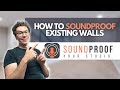 How to soundproof existing walls