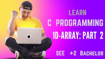 Array in C Programming Part-2| Video 8||SEE, NEB, Bachelor