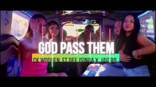 Ck Wooden GOD PASS THEM feat.Deejsinga Jaidro ( VIDEO) 200k