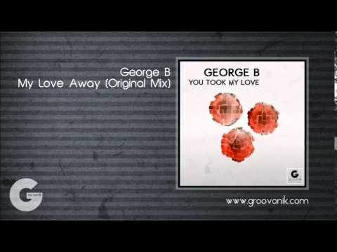 Download George B - My Love Away (Original Mix) Groovonik Records