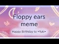 Floppy ears - animation meme | Remake |  Gift for •Yuki• [old]