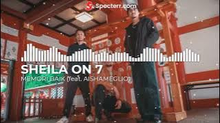 Sheila on 7 feat. Aishameglio - Memori Baik (Remastered)