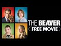 The Beaver | Full Movie: Watch Now! | Mel Gibson, Jodie Foster, Anton Yelchin, Jennifer Lawrence