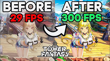 Tower of Fantasy: FPS BOOST & SETTINGS and Increase Performance on any PC
