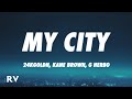 24kGoldn, Kane Brown, G Herbo - My City (Lyrics)