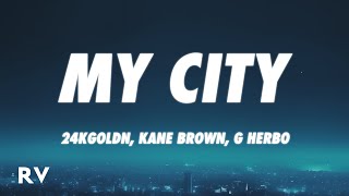 Download lagu 24kgoldn, Kane Brown, G Herbo - My City  Lyrics  mp3