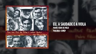 Padre Fábio de Melo - Eu, a saudade e a viola