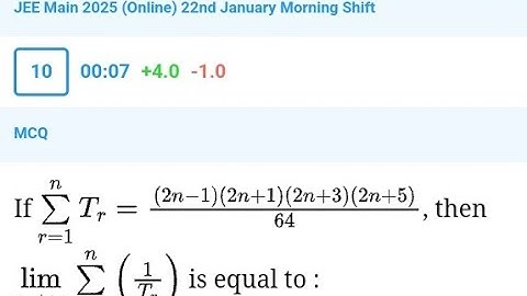 If sum r=1 to n Tr=((2n-1)(2n+1)(2n+3)(2n+5))/64 then lim n - ∞ sum r=1 to n (1/Tr) is equal to :