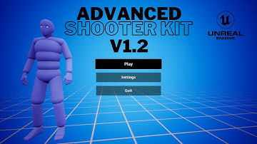 Advanced Shooter Kit v1.2 Unreal Engine (Full Overview)