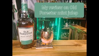 My review on Old Forster Mint Julep