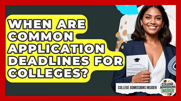 When Are Common Application Deadlines For Colleges? - College Admissions Insider