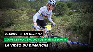 Coupe de France XC 2024 #1 - La vidéo FullAttack du dimanche à Marseille Luminy