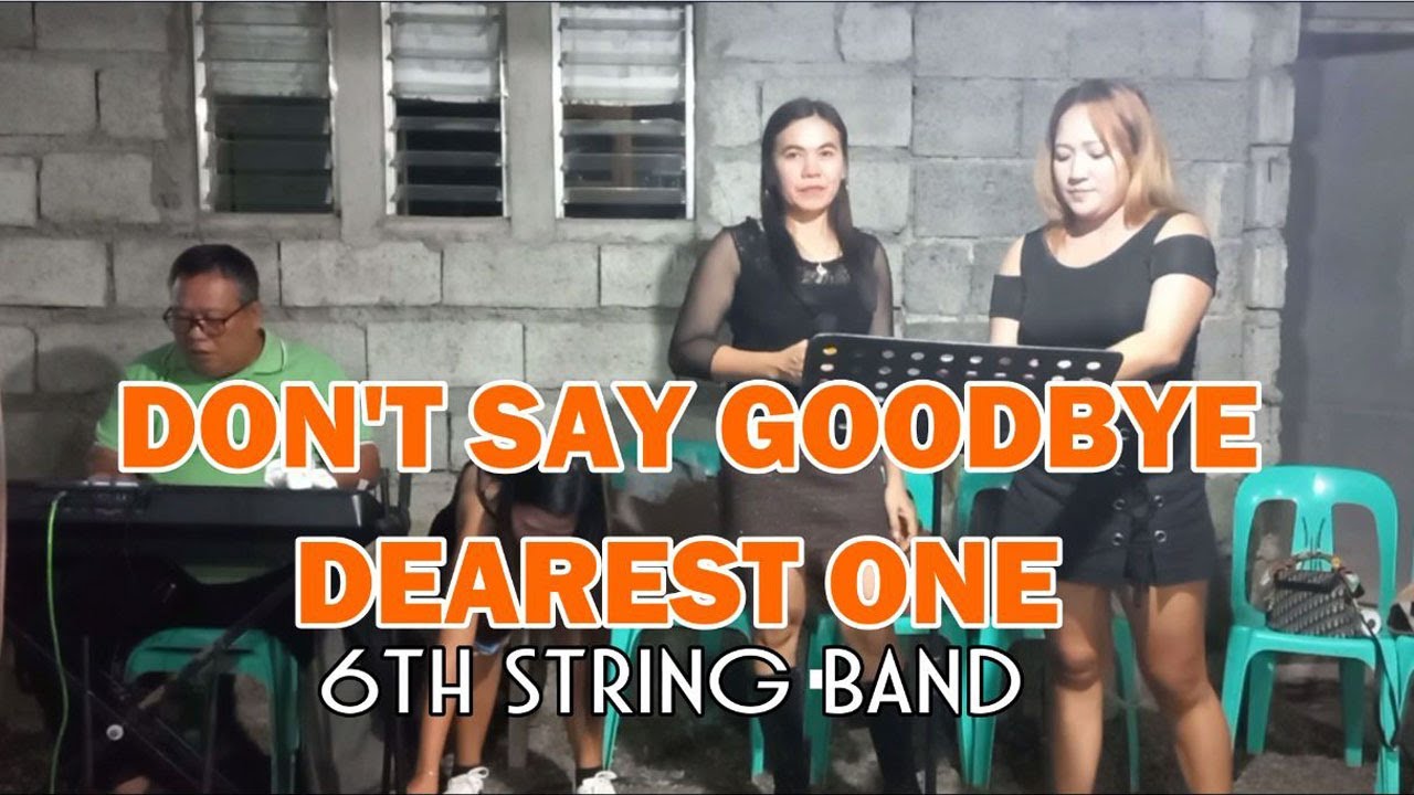 Watch Don't Say Goodbye / Dearest One - Cover by Irene Macalinao | 6th String Band on YouTube Watch Don't Say Goodbye / Dearest One - Cover by Irene Macalinao | 6th String Band on YouTube