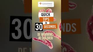 De-Worming In Children Quick Tips In 30 Seconds Sitaram Bhartia Hospital