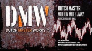 Dutch Master - Million Miles Away (Noisecontrollers Remix) 