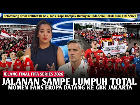 TIDAK TAYANG DI TV MANA PUN ‼️Momen Kedatangan Fans Eropa Ke Jakarta Jelang Final Fifa Series 😱 