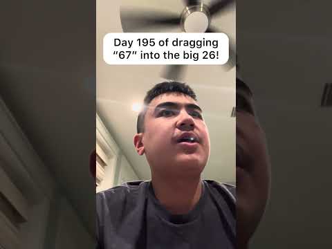 Day 195 of dragging “67” into the big 26!