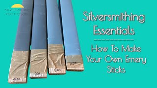 How To Make Your Own Emery Sticks - Silversmithing Tutorial
