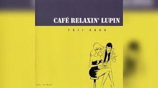 Yuji Ohno - Café Relaxin' Lupin [FULL ALBUM] screenshot 5