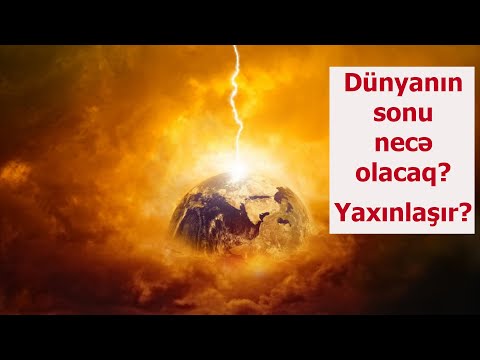 Video: Dünyanın Sonundan Qorxmağı Necə Dayandırmaq Olar