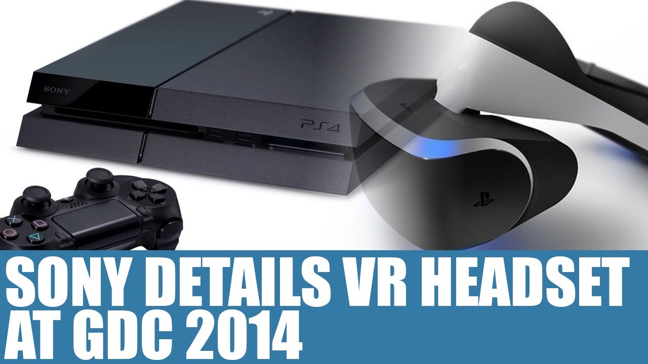 PS4 News – Sony Details VR Headset Project Morpheus At GDC 2014 – Info & Details