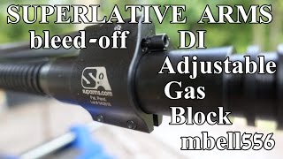 Superlative Arms DI Adjustable Gas Block Field Test: Bleed-off vs Restriction vs Non-adjustable