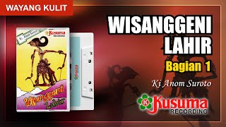 WAYANG KULIT KI ANOM SUROTO LAKON WISANGGENI LAHIR AUDIO MASTER KUSUMA RECORD (BAG. 1)