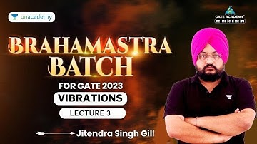 Vibrations Lecture 3 | BRAHAMASTRA Batch for GATE 2023 | Jitendra singh gill