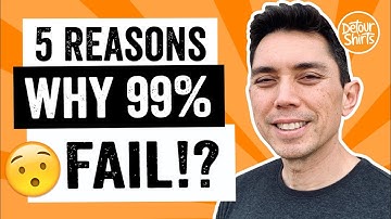 Why 99% of People Fail Print on Demand and in Business! 5 Reasons to Improve to Increase Sales.