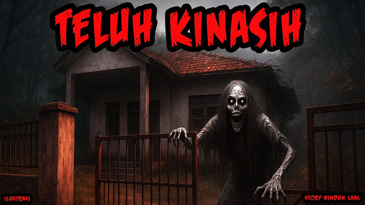 TELUH KINASIH - CERITA HOROR KISAH MISTERI HINDUN LAAL