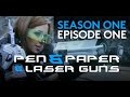 Pen  paper  laser guns  season 1 episode 1