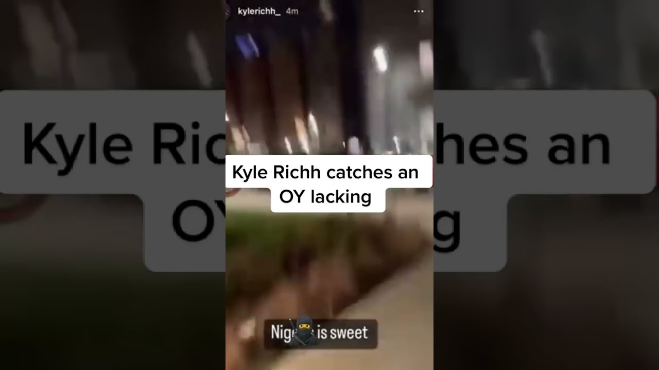 Kyle Richh Catches An OY Member Lacking 