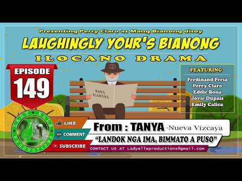 LAUGHINGLY YOURS BIANONG 149 # | LANDOK NGA IMA, BIMMATO A PUSO | LADY ELLE | ILOCANO DRAMA